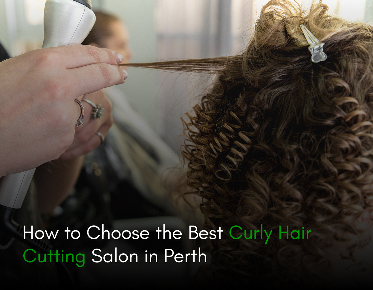 How to Choose the Best Curly Hair Cutting Salon in Perth